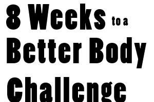 8 Weeks to a Better Body Challenge - Week 8 - And Yeah I need a Do Over Too